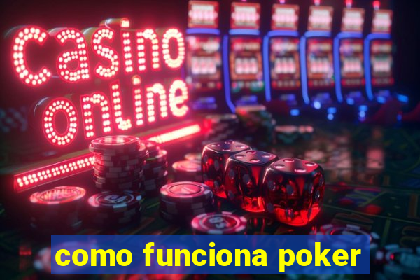 como funciona poker