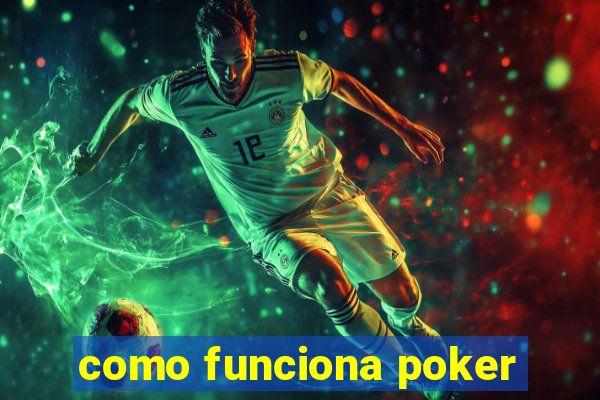 como funciona poker