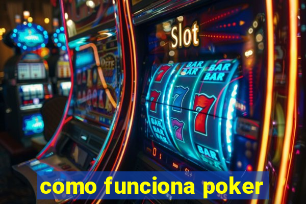 como funciona poker