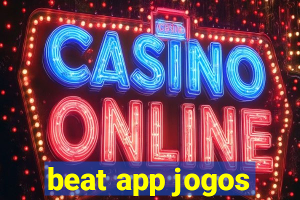 beat app jogos