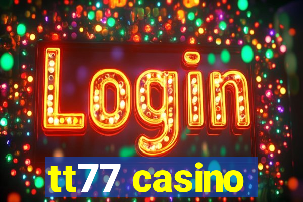 tt77 casino