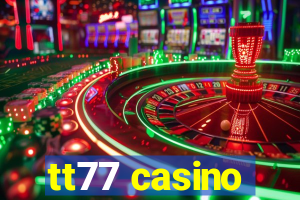 tt77 casino