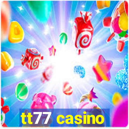 tt77 casino