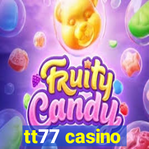 tt77 casino