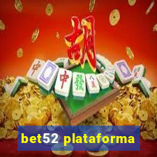 bet52 plataforma