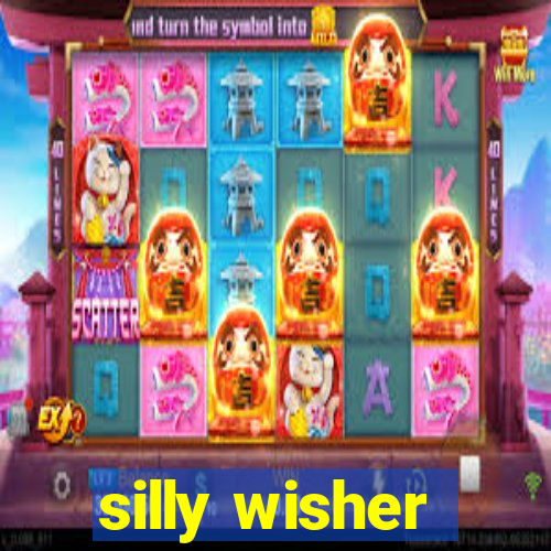 silly wisher