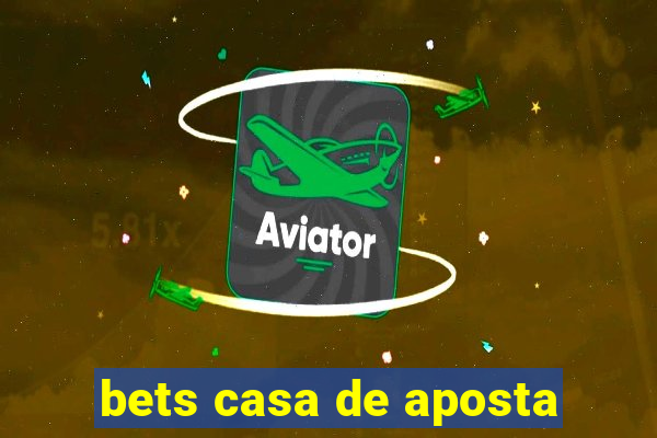 bets casa de aposta