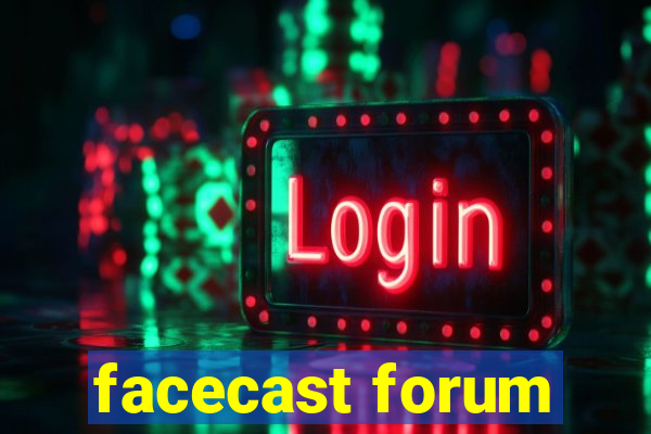 facecast forum