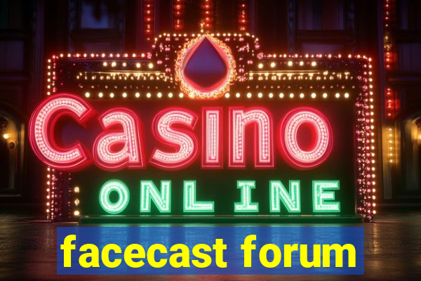 facecast forum