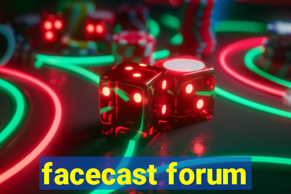 facecast forum