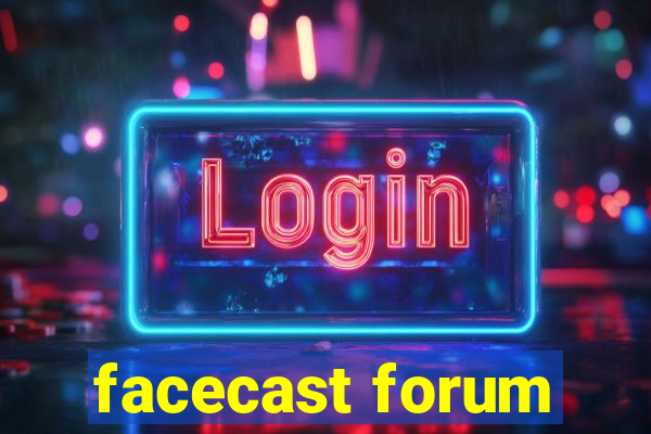 facecast forum