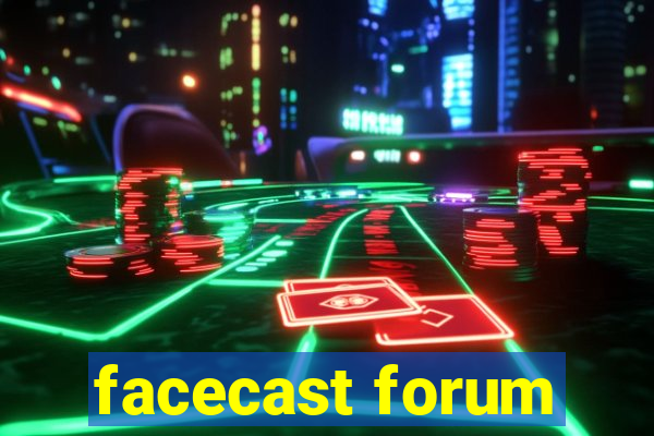 facecast forum