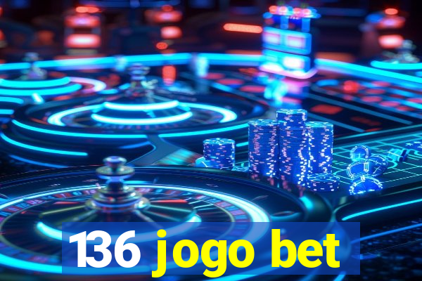 136 jogo bet