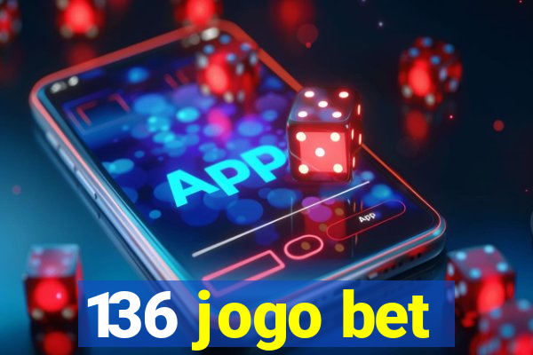 136 jogo bet