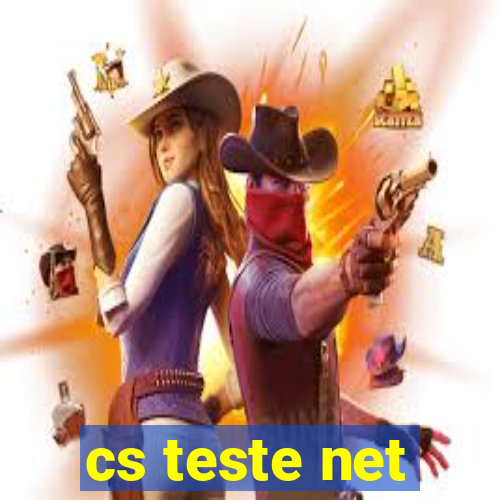 cs teste net