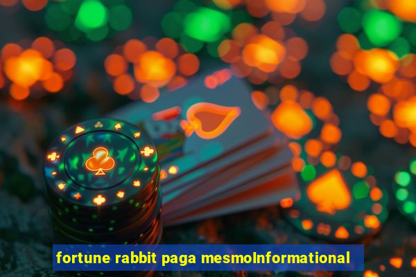 fortune rabbit paga mesmoInformational