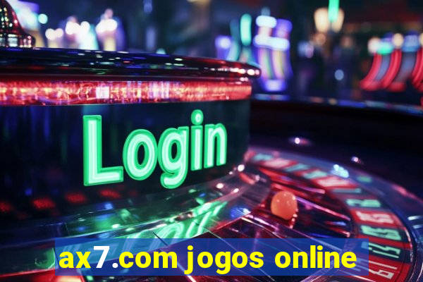 ax7.com jogos online