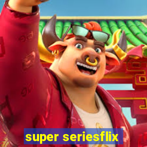 super seriesflix