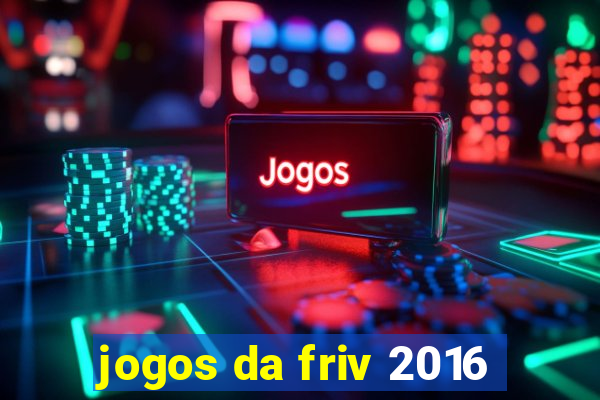 jogos da friv 2016