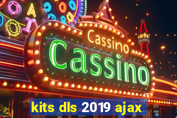 kits dls 2019 ajax