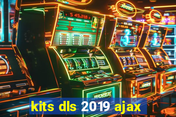 kits dls 2019 ajax