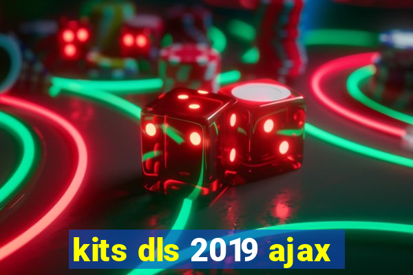 kits dls 2019 ajax