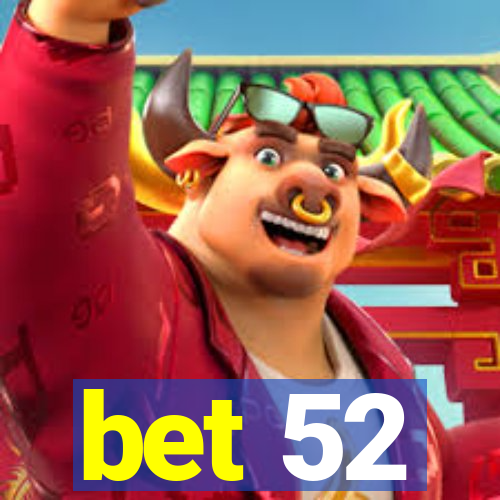 bet 52