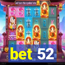 bet 52