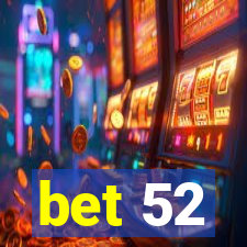 bet 52