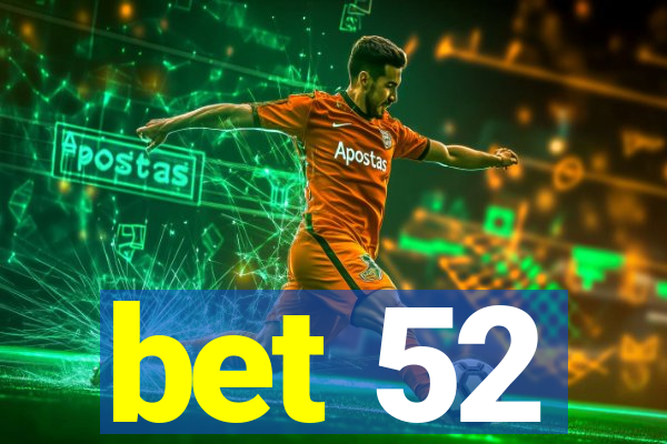 bet 52