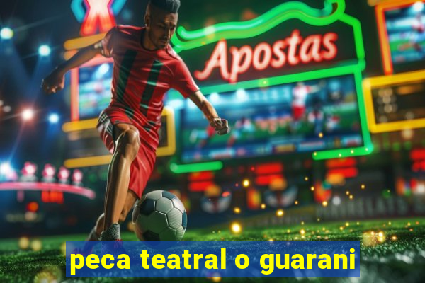 peca teatral o guarani