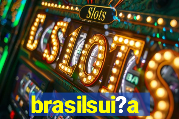 brasilsui?a