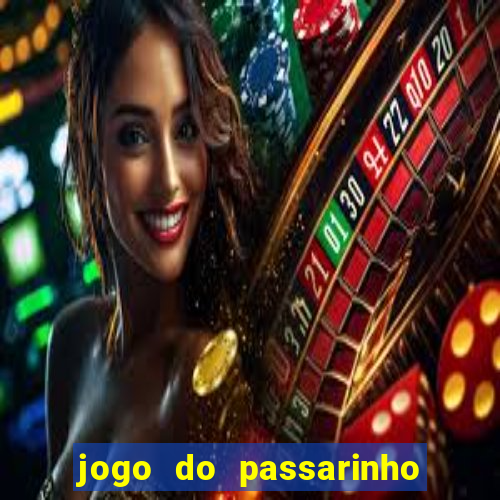 jogo do passarinho que da dinheiro