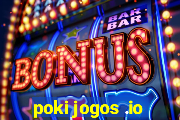 poki jogos .io