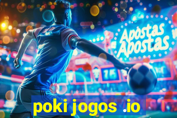 poki jogos .io