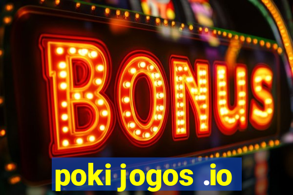 poki jogos .io