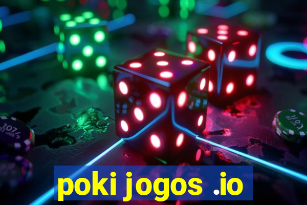 poki jogos .io