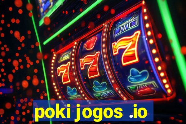 poki jogos .io