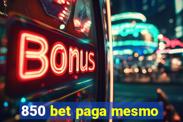 850 bet paga mesmo