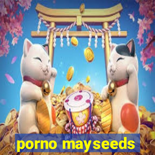 porno mayseeds