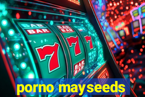 porno mayseeds