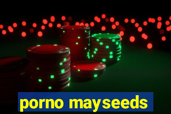 porno mayseeds