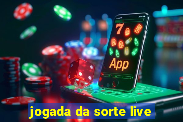 jogada da sorte live