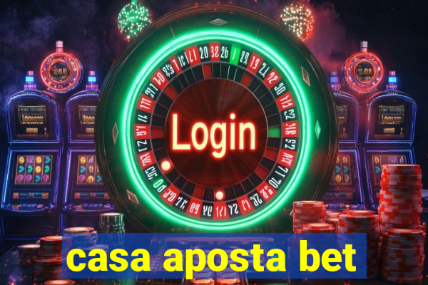 casa aposta bet