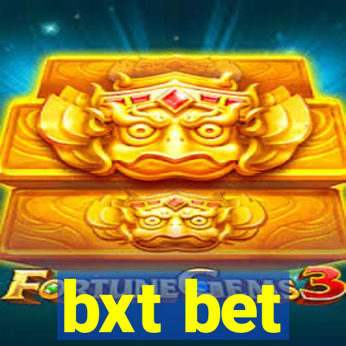 bxt bet