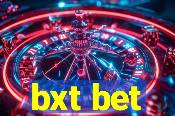 bxt bet