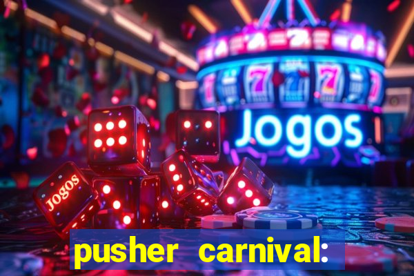 pusher carnival: coin master