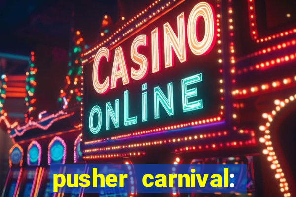 pusher carnival: coin master