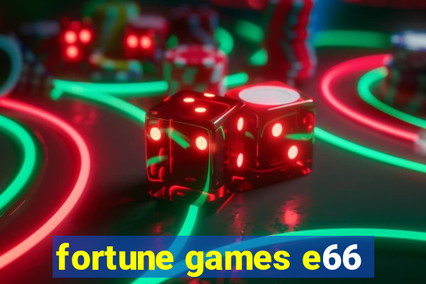 fortune games e66