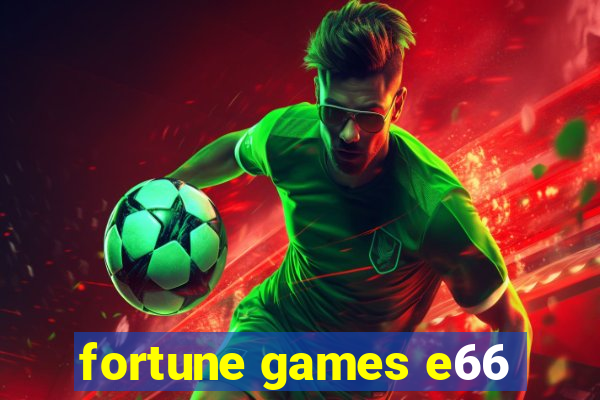 fortune games e66